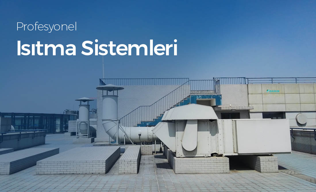 Mekanınıza Uygun Isıtma Sistemleri