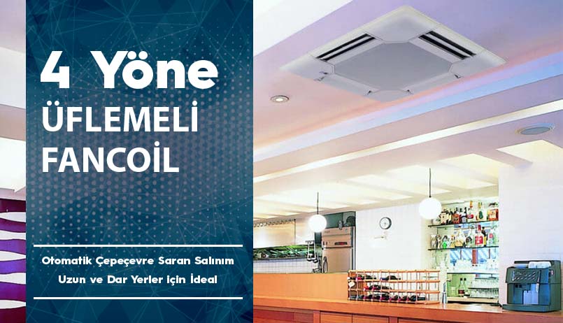 Dört Yöne Üflemeli Fancoil Cihazları